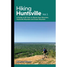 Hiking Huntsville Vol. 1: A Guide to 80 Trails on Monte Sano Mountain, Huntsville Mountain and Green Mountain