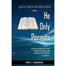 God is Said to do that which He Only Permits: Exploring a Neglected Principle of Bible Interpretation that Vindicates God's Character