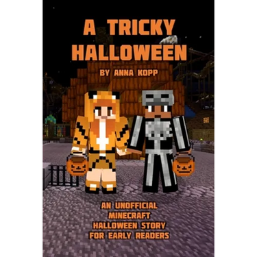 A Tricky Halloween: An Unofficial Minecraft Halloween Story for Early Readers