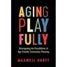 Aging Playfully: Reimagining the Possibilities of Age-Friendly Community Planning