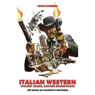 Italian Western - Violent Image - Savage Soundtrack - The Music of Spaghetti Westerns