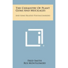 The Chemistry of Plant Gums and Mucilages: And Some Related Polysaccharides