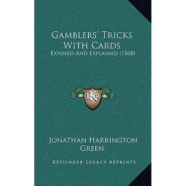 Gamblers' Tricks With Cards: Exposed And Explained (1868)