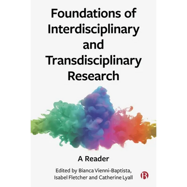 Foundations of Interdisciplinary and Transdisciplinary Research: A Reader