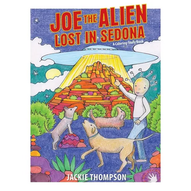 Joe the Alien: Lost in Sedona: A coloring-storybook