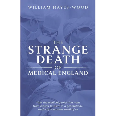 The Strange Death of Medical England