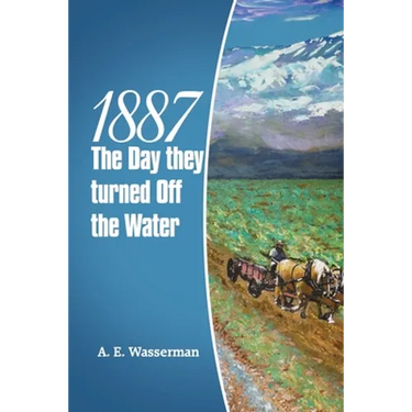 1887 the Day They Turned off the Water