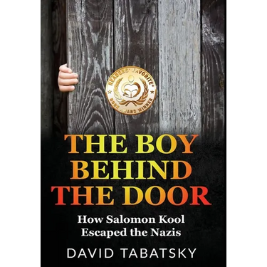 The Boy Behind The Door: How Salomon Kool Escaped the Nazis. Inspired by a True Story
