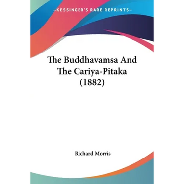 The Buddhavamsa And The Cariya-Pitaka (1882)