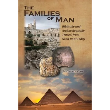 The Families of Man: Biblically and Archaeologically traced, from Noah until today.