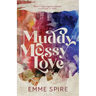 Muddy Messy Love