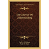 The Gateway Of Understanding
