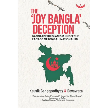 The 'Joy Bangla' Deception: Bangladeshi Islamism Under the Facade of Bengali Nationalism