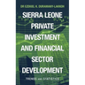 Sierra Leone Private Investment and Financial Sector Development: Trends and Statistics