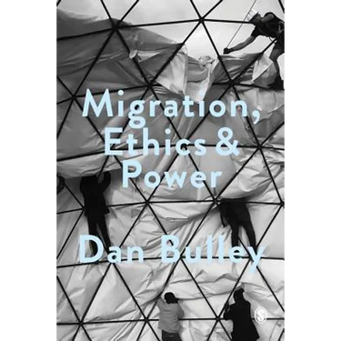 Migration, Ethics and Power: Spaces of Hospitality in International Politics