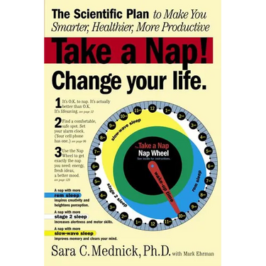 Take a Nap! Change Your Life.: The Scientific Plan to Make You Smarter, Healthier, More Productive