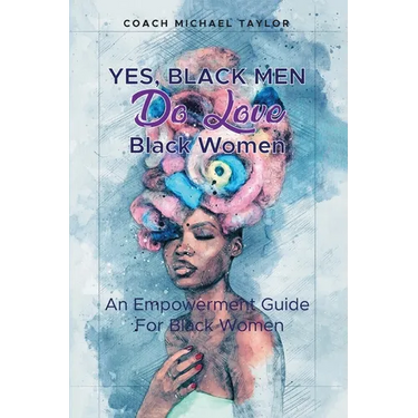 Yes, Black Men Do Love Black Women