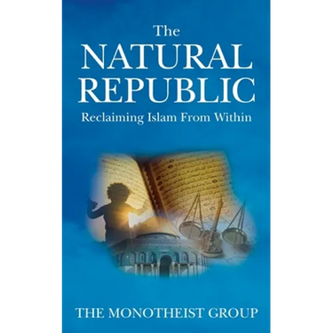 The Natural Republic: Reclaiming Islam from Within