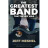 The Greatest Band That Never Was