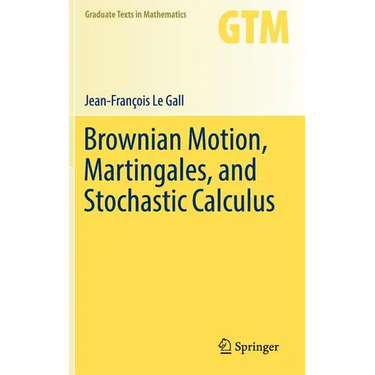Brownian Motion, Martingales, and Stochastic Calculus