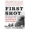 First Shot: The Untold Story of the Japanese Minisubs That Attacked Pearl Harbor