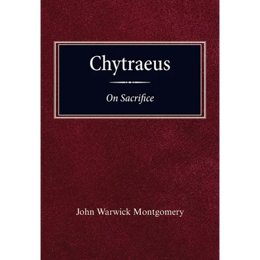 Chytraeus on Sacrifice: A Reformation Treatise in Biblical Theology