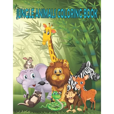 Jungle Animals Coloring Book: coloring book 2020 for Kids Ages 2, 3, 4 & 5; Letters; Animals; Colors; and Shapes
