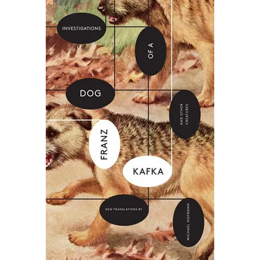 Investigations of a Dog: And Other Creatures