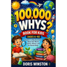 100,000 Whys Book for Kids (Ages 6-10): A Fun and Educational Guide to Curious Questions and Smart Answers