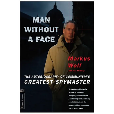 Man Without a Face: The Autobiography of Communism's Greatest Spymaster