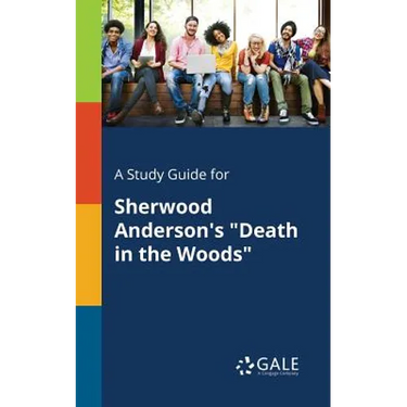 A Study Guide for Sherwood Anderson's "Death in the Woods"