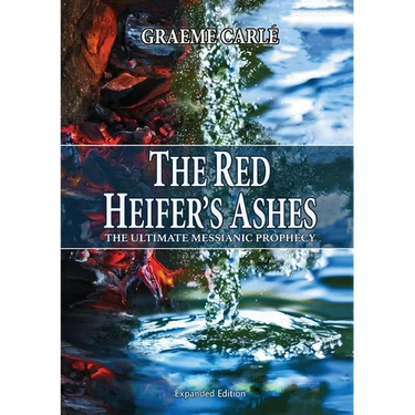 The Red Heifer's Ashes: The Ultimate Messianic Prophecy