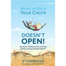 What to Do if Your Chute Doesn't Open!: Survivor's Guide to the last Days of the Coming Climate Inferno