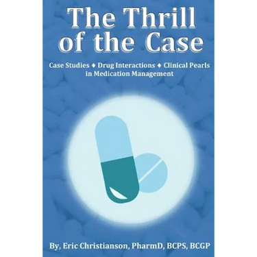 The Thrill of the Case: Case Studies, Drug Interactions, and Clinical Pearls in Medication Management