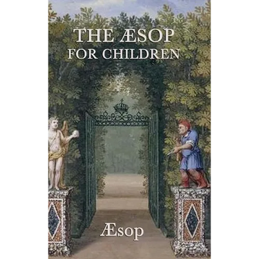 The AESop for Children: Classic Greek Dramas of Myth and Fate