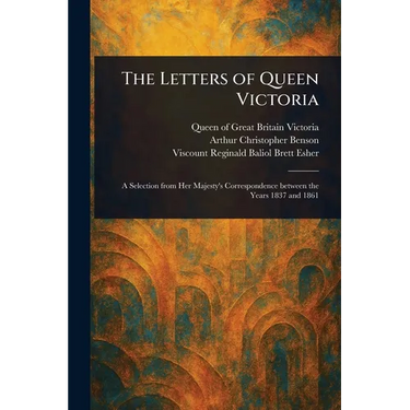 The Letters of Queen Victoria
