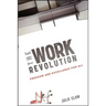The Work Revolution: Freedom and Excellence for All