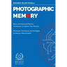 Photographic Memory: Basic and Advanced Memory Techniques to Improve Your Memory - Mnemonic Techniques and Strategies to Enhance Memorization