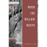 When The Willow Weeps