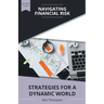 Navigating Financial Risk: Strategies for a Dynamic World