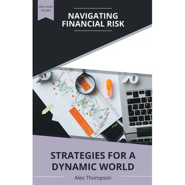 Navigating Financial Risk: Strategies for a Dynamic World