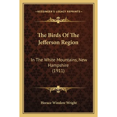 The Birds Of The Jefferson Region: In The White Mountains, New Hampshire (1911)