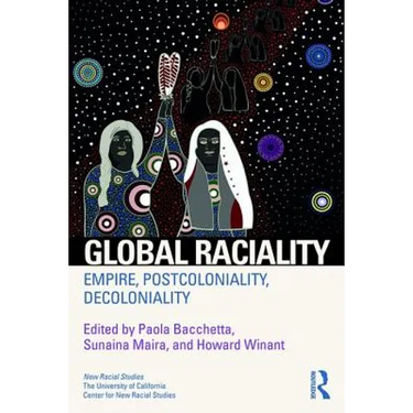 Global Raciality: Empire, Postcoloniality, Decoloniality