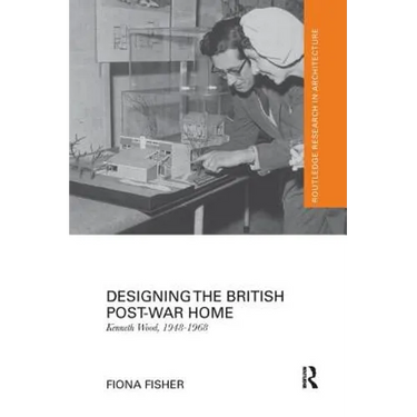 Designing the British Post-War Home: Kenneth Wood, 1948-1968