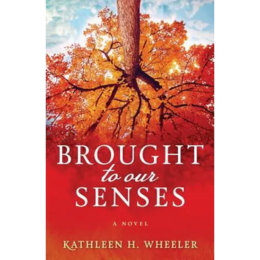 Brought To Our Senses: A Family Saga Novel