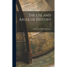 The Use and Abuse of History; 0