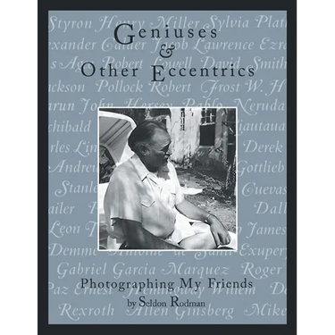 Geniuses & Other Eccentrics: Photographing My Friends