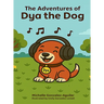The Adventures of Dya the Dog