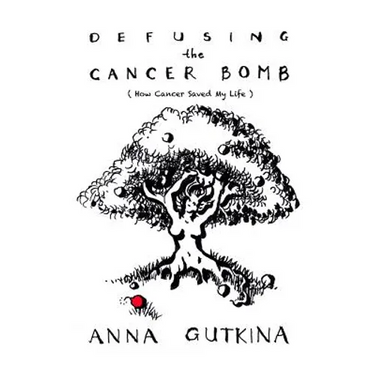 Defusing the Cancer Bomb: How Cancer Saved My Life