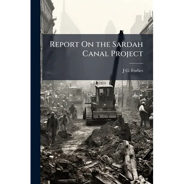 Report On the Sardah Canal Project